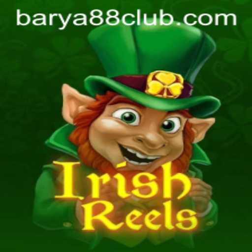 Exploring IrishReels: A Journey Into the Heart of BARYA88